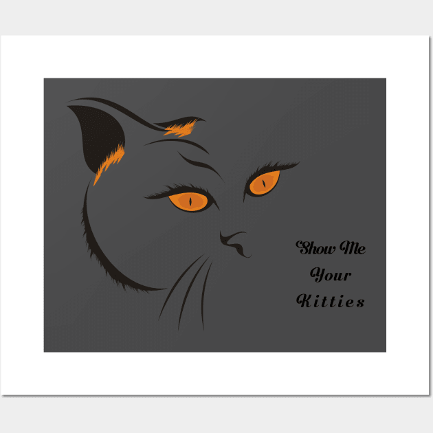 Show Me Your Kitties Wall Art by xposedbydesign